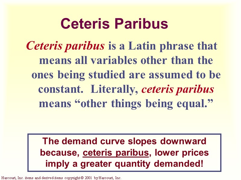 Ceteris Paribus Ceteris paribus is a Latin phrase that means all variables other than